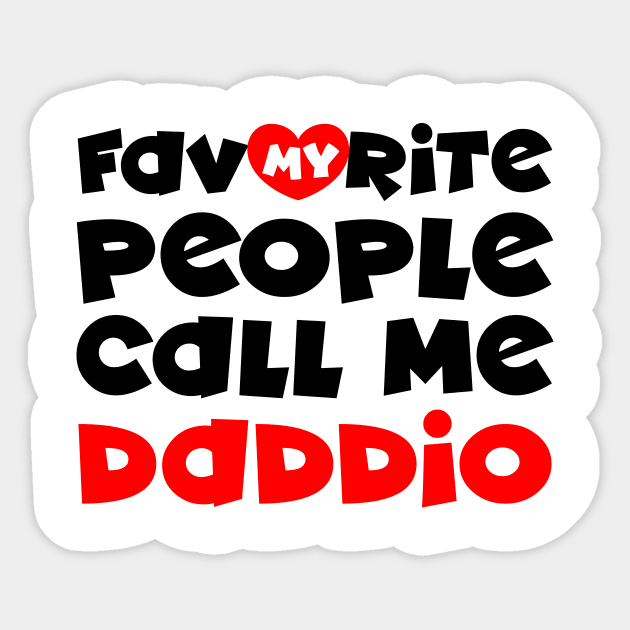 My favorite people call me daddio Sticker by colorsplash